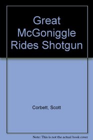 Great McGoniggle Rides Shotgun