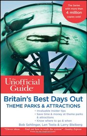 The Unofficial Guide to Britain's Best Days Out, Theme Parks and Attractions (Unofficial Guides)