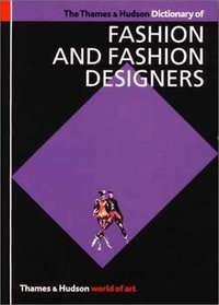 The Thames and Hudson Dictionary of Fashion and Fashion Designers (World of Art)