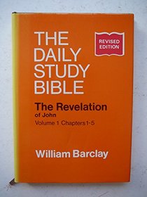 Revelation of John: Chapters 1-5 v. 1 (Daily Study Bible)