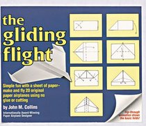 The Gliding Flight: 20 Excellent Fold and Fly Paper Airplanes