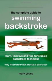 The Complete Guide to Swimming Backstroke