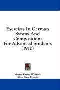 Exercises In German Syntax And Composition: For Advanced Students (1910)