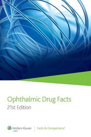 Ophthalmic Drug Facts 2010: Published by Facts & Comparisons