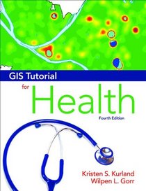 GIS Tutorial for Health: Fourth Edition