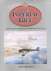 The imperial gift: British aeroplanes (Airplanes) which formed the RAAF in 1921