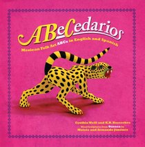 ABeCedarios: Mexican Folk Art ABCs in English and Spanish (Folk Art for Teaching Kids)