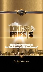 Kings and Priests: God's Divine Partnership for Your Marketplace and Ministry Success