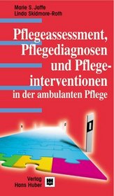 Pflegeassessment, Pflegediagnosen und Pflegeinterventionen in der ambulanten Pflege.