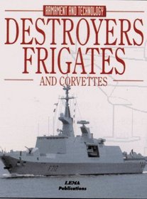 Destroyers, Frigates and Corvettes (Encyclopaedia of Armament & Technology)