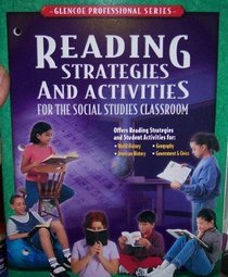 Reading Strategies and Activities For The Social Studies Classroom Glencoe Professional Series