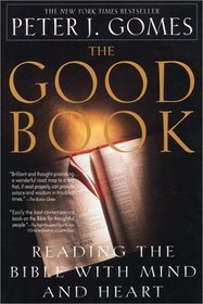 The Good Book:  Reading the Bible with Mind and Heart