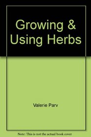 Growing & Using Herbs