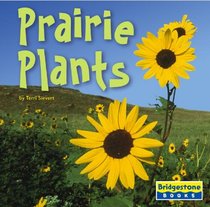 Prairie Plants (Life in the World's Biomes)