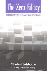 Zero Fallacy: and Other Essays in Neoclassical Philosophy
