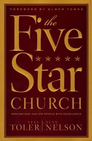 The Five Star Church: Helping Your Church Provide the Highest Level of Service to God and His People