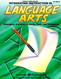 Integrating Instruction in Language Arts: Strategies, Activities, Projects, Tools  Techniques (Kids' Stuff)