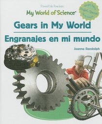 Gears in My World/Engranajes en mi mundo (My World of Science (Spanish & English).)