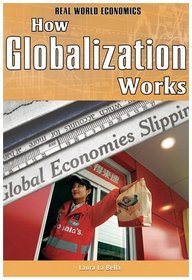 How Globalization Works (Real World Economics)