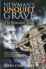 Newman's Unquiet Grave: The Reluctant Saint