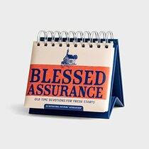 Blessed Assurance: Old Time Devotions For Fresh Starts - An Inspirational DaySpring DayBrightener - Perpetual Calendar