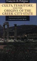 Cults, Territory, and the Origins of the Greek City-State