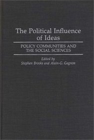 The Political Influence of Ideas: Policy Communities and the Social Sciences