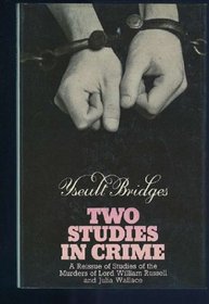 Two studies in crime: The murder of Lord William Russell [and] the murder of Julia Wallace