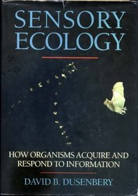 Sensory Ecology: How Organisms Acquire and Respond to Information