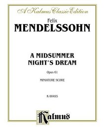 A Midsummer Night's Dream, Op. 61 (Kalmus Edition)