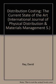 Distribution Costing: The Current State of the Art (Internat. Jnl. of Physical Distrib. & Materials Mgmt. S)