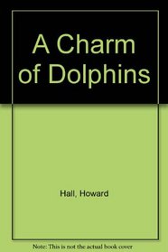 A Charm of Dolphins