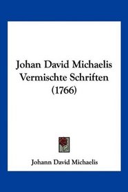 Johan David Michaelis Vermischte Schriften (1766) (German Edition)