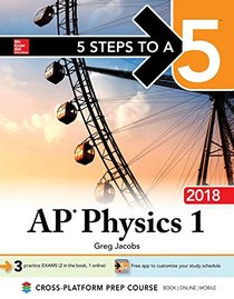 5 Steps to a 5 AP Physics 1: Algebra-Based 2018 edition (5 Steps to a 5 Ap Physics 1 & 2)