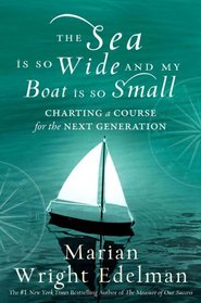 The Sea is So Wide and My Boat is So Small: Charting a Course for the Next Generation