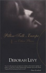 Pillow Talk in Europe and Other Places (Lannan Selection)