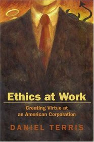 at Work: Creating Virtue at an American Corporation