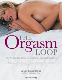 Orgasm Loop: The No-Fail Technique for Reaching Orgasm During Sex