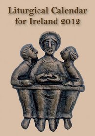 The Liturgical Calendar for Ireland 2012