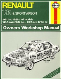 Renault: Owners Workshop Manual for Renault 18i and Sportswagon 1981-1986 (Haynes Manual;Owners Workshop Manual)