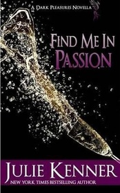 Find Me in Passion: Mal and Christina's Story, Part 3 (Dark Pleasures) (Volume 3)