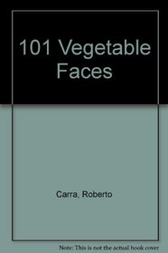 101 Vegetable Faces