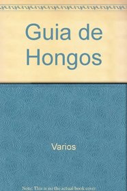 Guia de Hongos (Spanish Edition)
