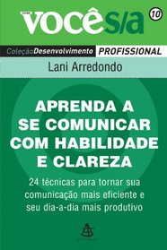Aprenda A Se Comunicar Com Habilidade e Clareza (Em Portugues do Brasil)