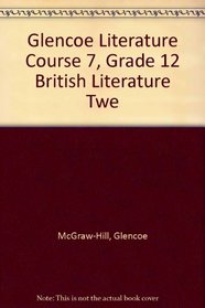 Glencoe Literature Course 7, Grade 12 British Literature Twe