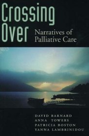 Crossing Over: Narratives of Palliative Care