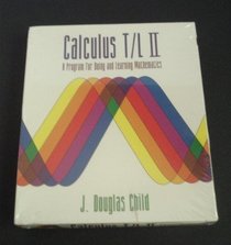 A Guide to Calculus T/L II: A Program for Doing and Learning Calculus