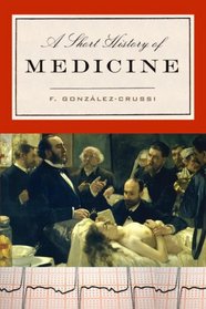 A Short History of Medicine (Modern Library Chronicles)