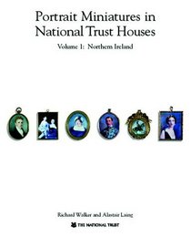 Portrait Miniatures in National Trust Houses: Northern Ireland
