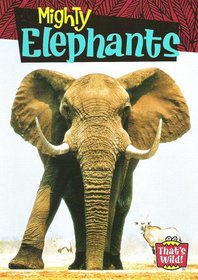 Mighty Elephants (That's Wild!)